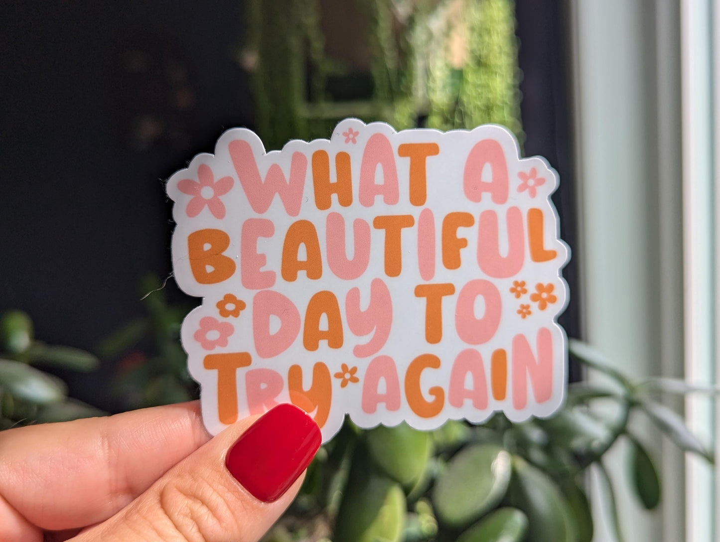 What a beautiful day to try again, motivational quote stickers for water bottle, mental health gift for best friend, positive vibes stickers