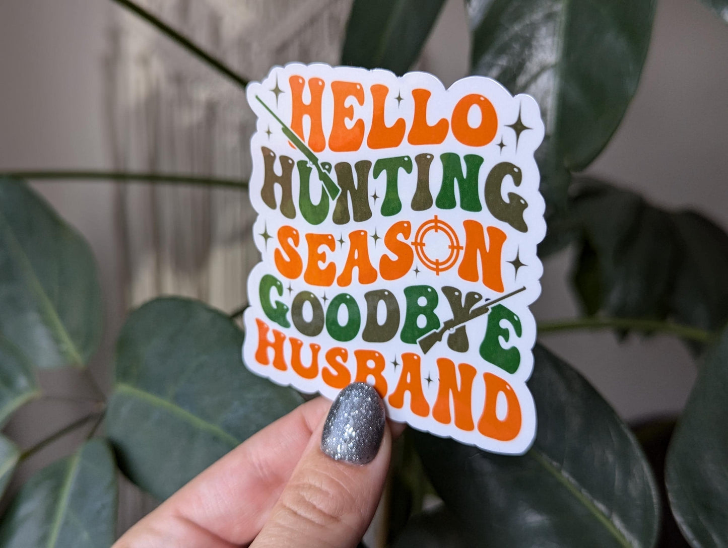 Hello hunting season goodbye husband sticker, funny gift for wife, hunter wife, deer season, duck hunting sticker, camo stickers, sarcastic
