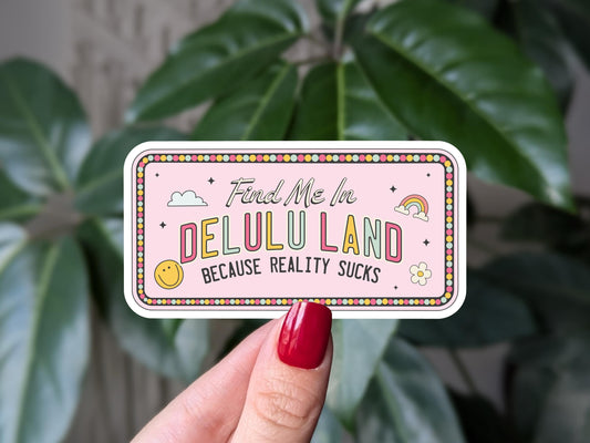 Fine me in delulu land sticker, funny vinyl sticker, retro aesthetic sticker for laptops, relatable sticker for water bottle, funny gift