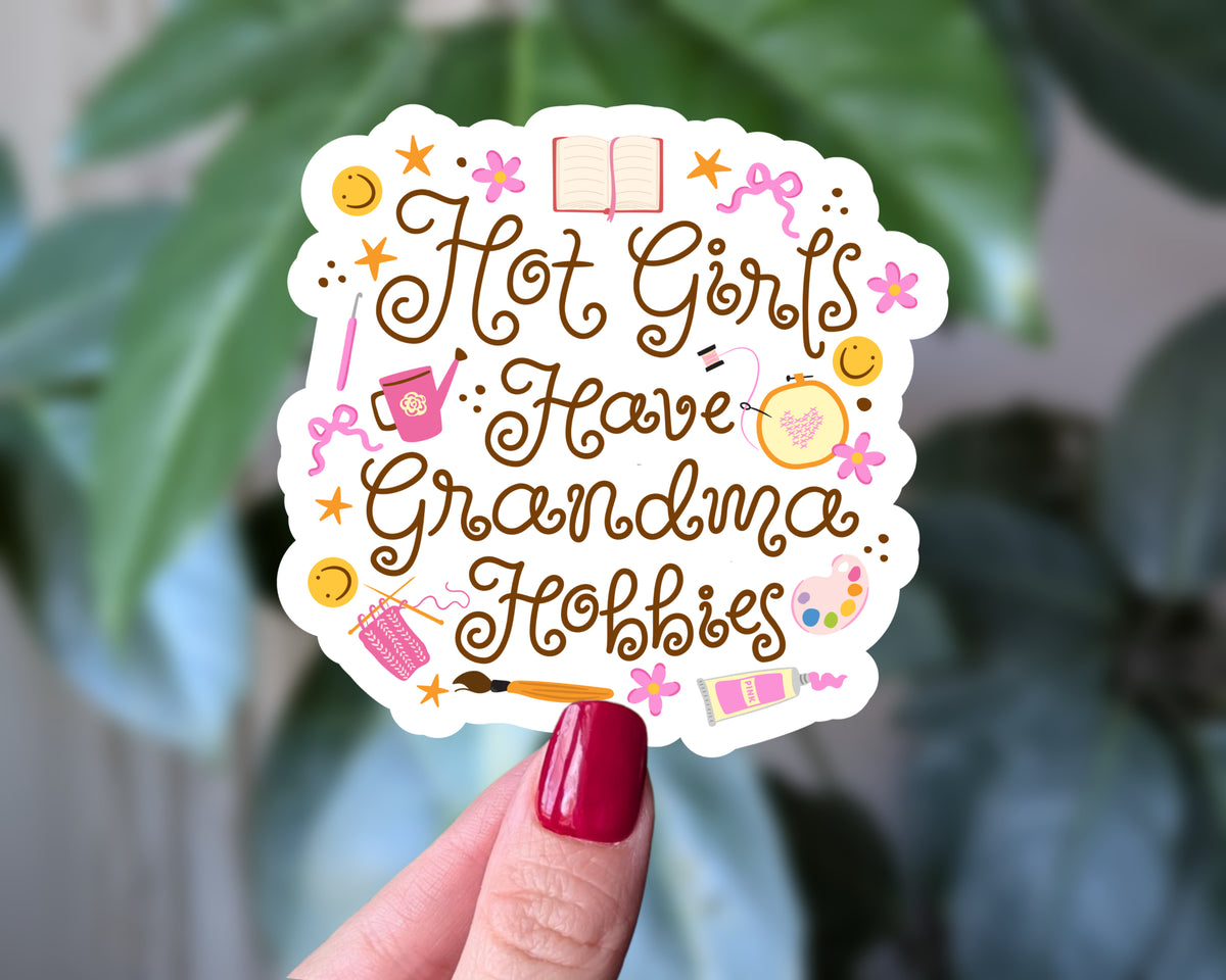 Hot Girls Have Grandma Hobbies Crafting Sticker
