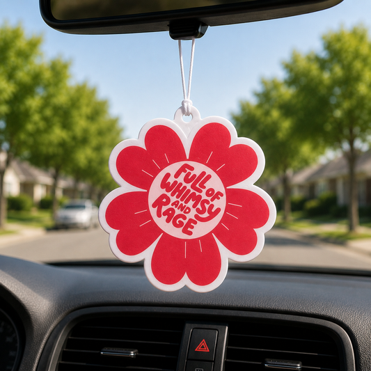 Full of Whimsy and Rage Car Air Freshener - Funny Floral Car Freshener