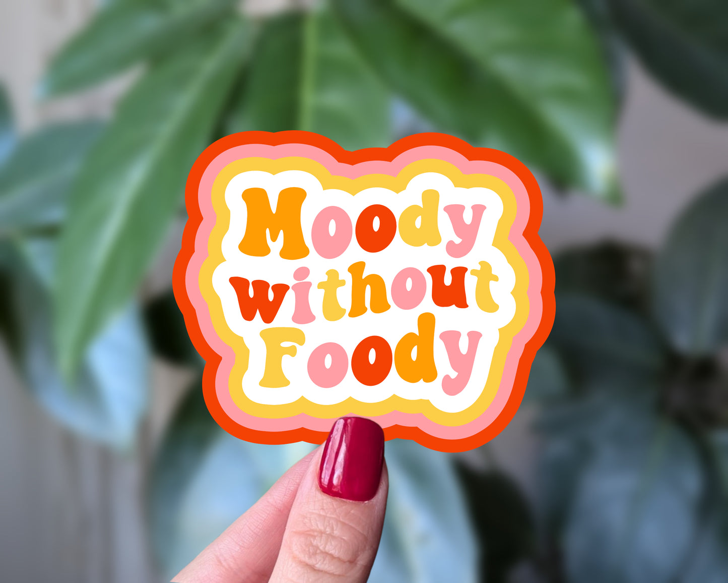 Moody Without Foody Vinyl Sticker for Food Lovers