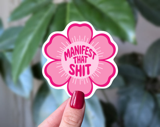 Manifest That Shit Sticker Funny Manifestation Pink Flower Vinyl Decal