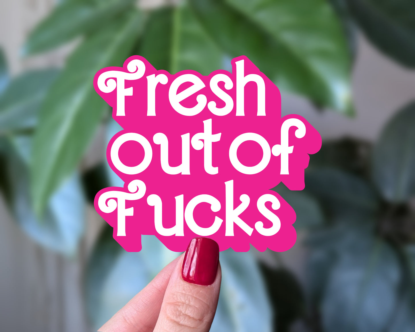 Fresh Out of Fucks Sticker - Funny Sarcastic Mood Vinyl Sticker