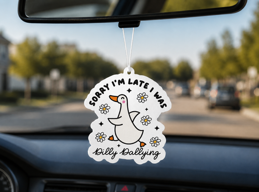 Sorry I'm Late I Was Dilly Dallying Goose Air Freshener Honeydew Scent Funny Car Accessory