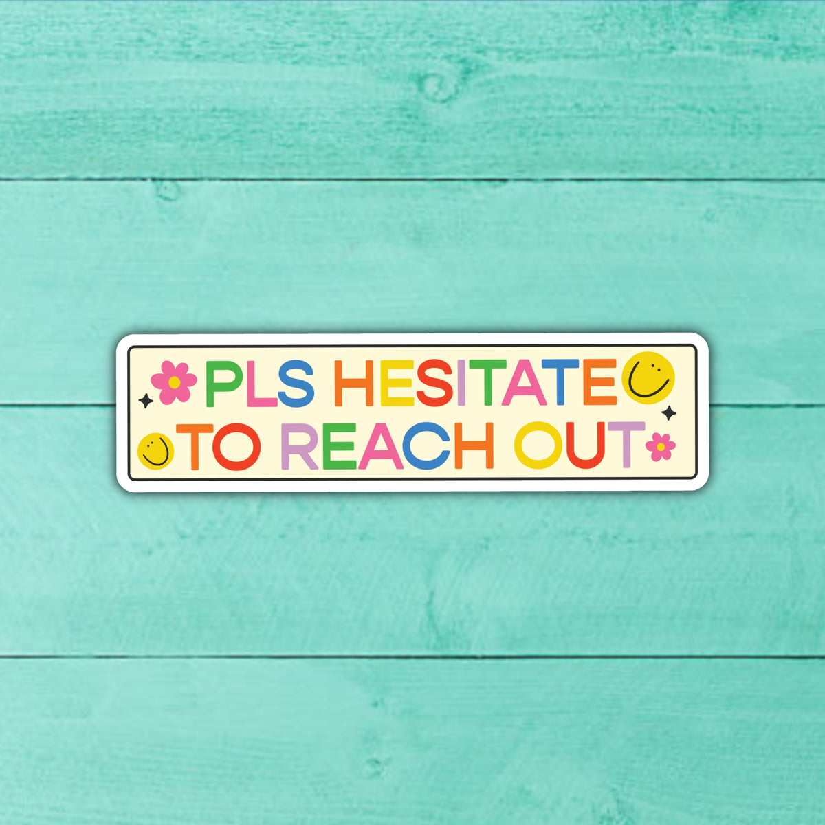 Please Hesitate to Reach Out Funny Sarcastic Sticker
