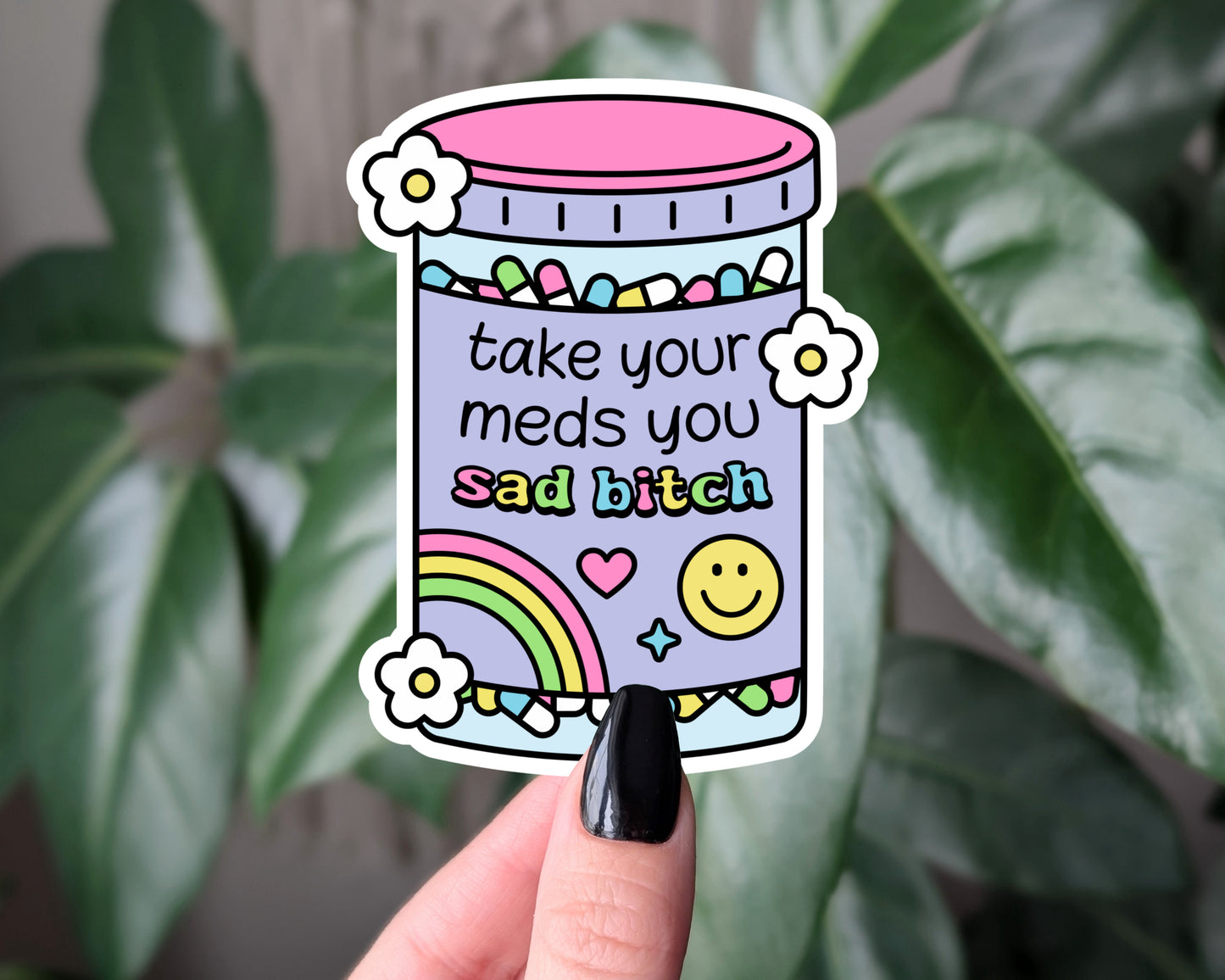 Take Your Meds Sad Bitch Sticker | Funny Mental Health Vinyl Decal