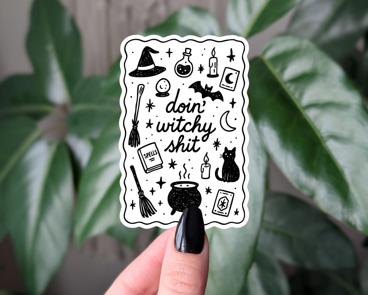 Doin’ Witchy Shit Witchy Vinyl Sticker