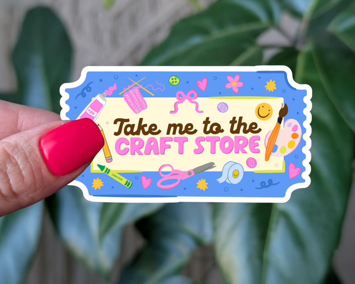 Take Me to the Craft Store Crafting Sticker