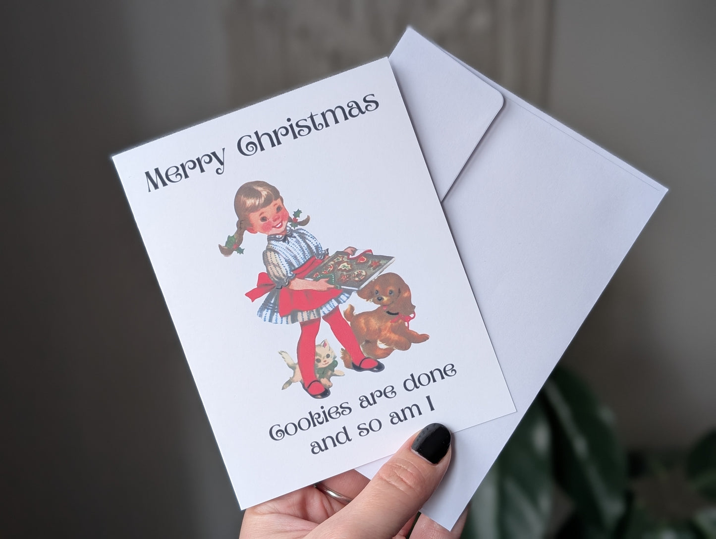 Funny Vintage Christmas Card – Retro Holiday Greeting – “Cookies Are Done and So Am I”